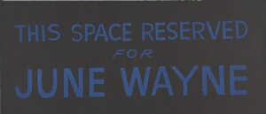 This Space Reserved for June Wayne